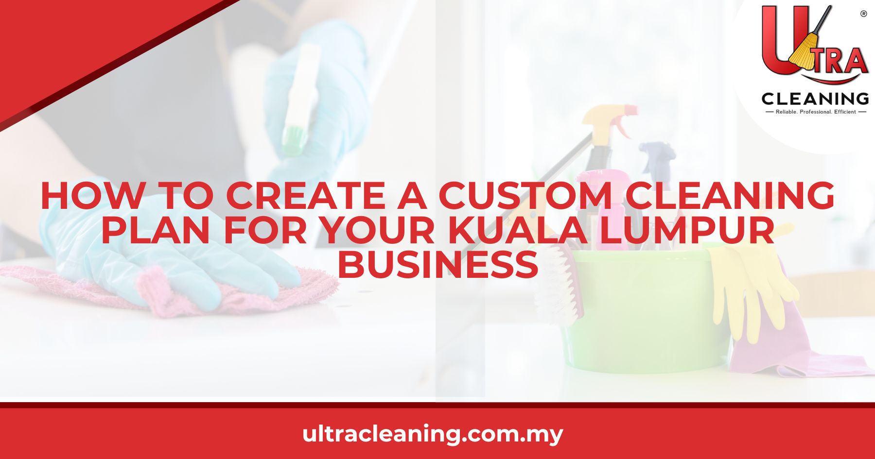 How to Create a Custom Cleaning Plan for Your Kuala Lumpur Business