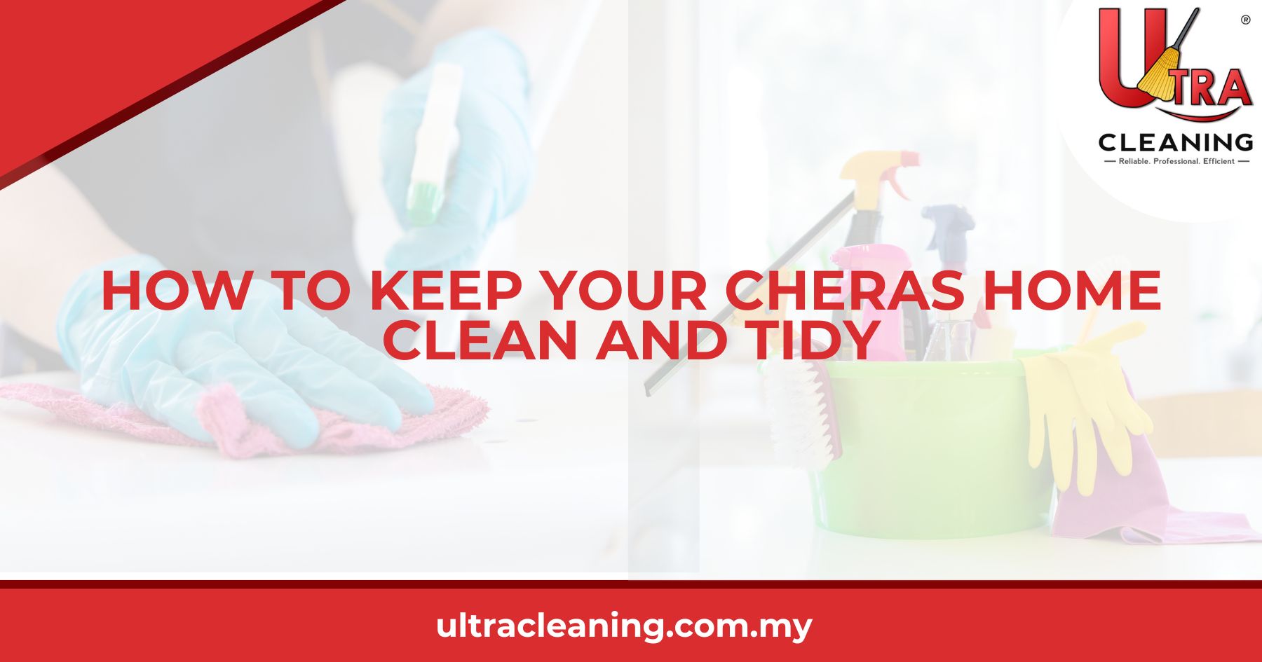 How to Keep Your Cheras Home Clean and Tidy