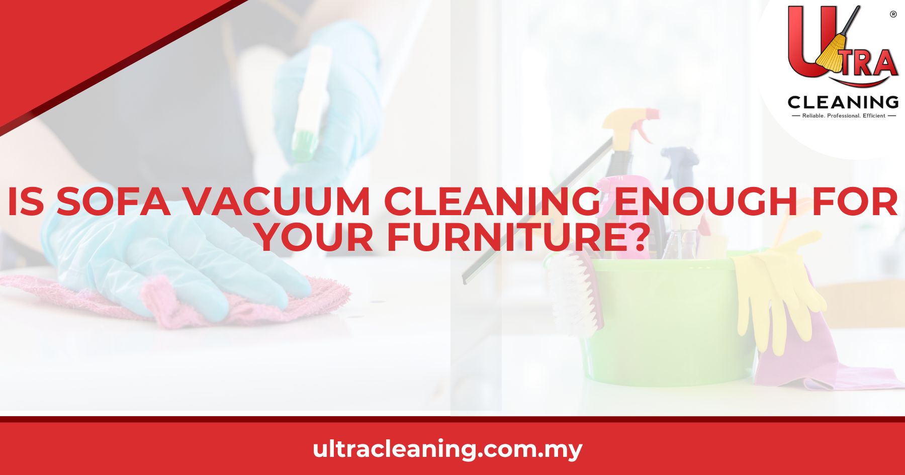 Is Sofa Vacuum Cleaning Enough for Your Furniture?