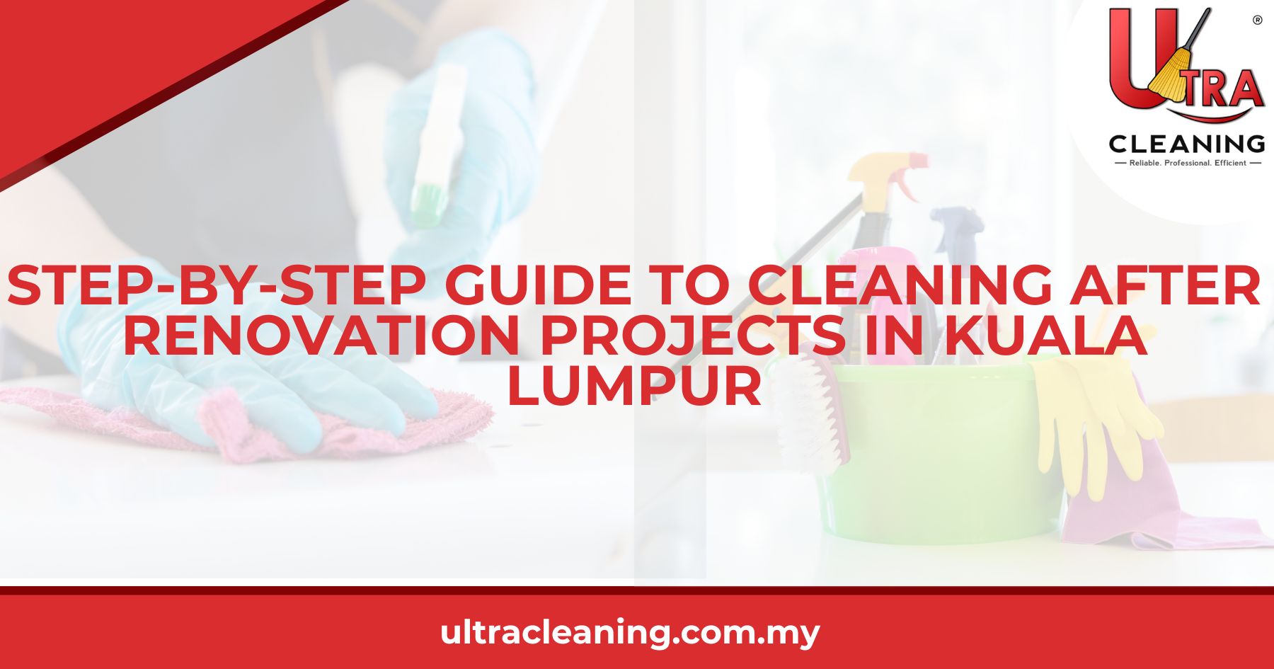 Step-by-Step Guide to Cleaning After Renovation Projects in Kuala Lumpur